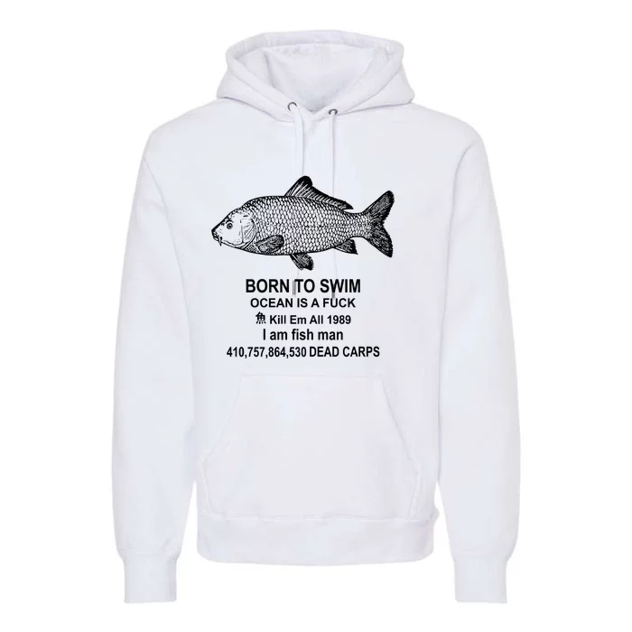 Funny Born To Swim Ocean Is A Fuk Kill Em All 1989 Premium Hoodie