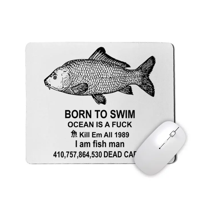 Funny Born To Swim Ocean Is A Fuk Kill Em All 1989 Mousepad