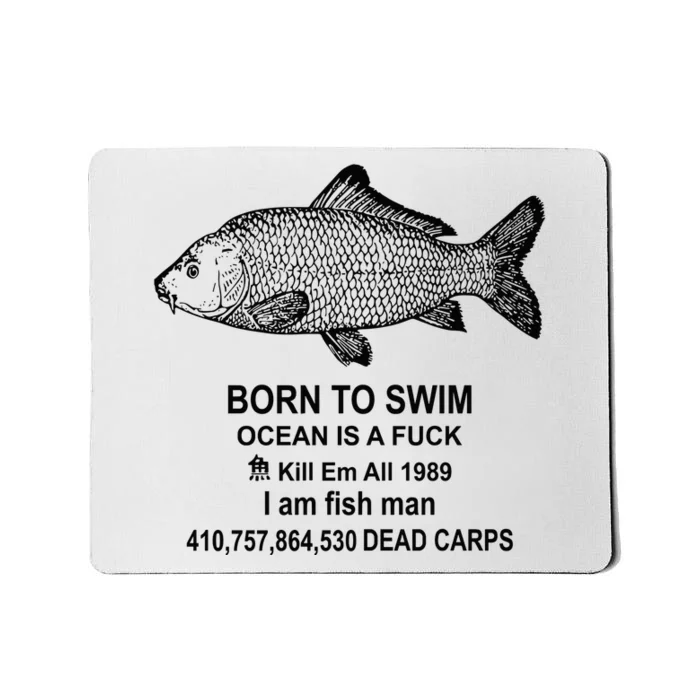 Funny Born To Swim Ocean Is A Fuk Kill Em All 1989 Mousepad