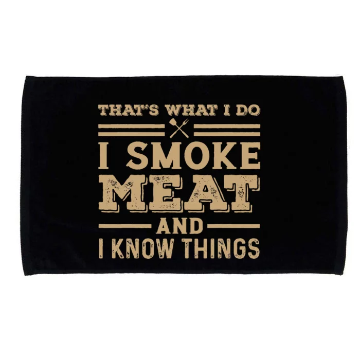 Funny BBQ Thats What I Do I Smoke Meat And I Know Things Microfiber Hand Towel