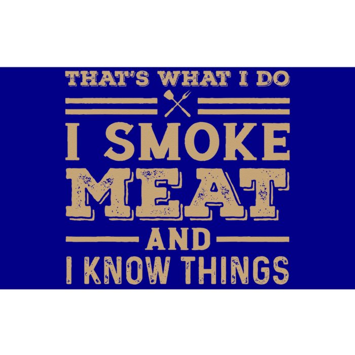 Funny BBQ Thats What I Do I Smoke Meat And I Know Things Bumper Sticker