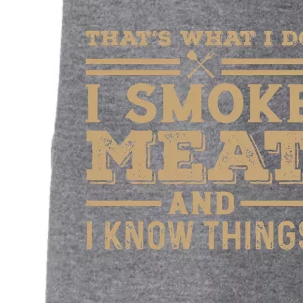 Funny BBQ Thats What I Do I Smoke Meat And I Know Things Doggie 3-End Fleece Hoodie