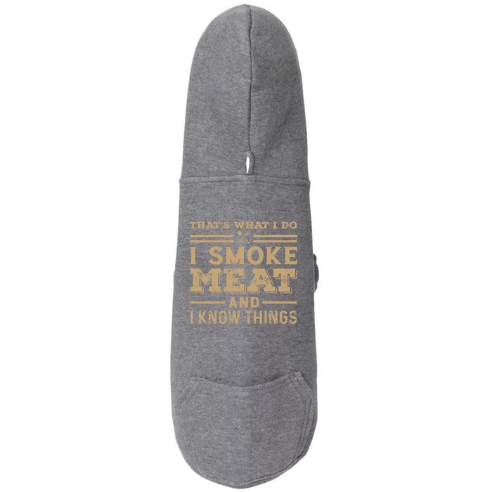 Funny BBQ Thats What I Do I Smoke Meat And I Know Things Doggie 3-End Fleece Hoodie