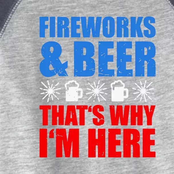 Fireworks & Beer Thats Why Im Here Funny 4th July BBQ Gift Toddler Fine Jersey T-Shirt