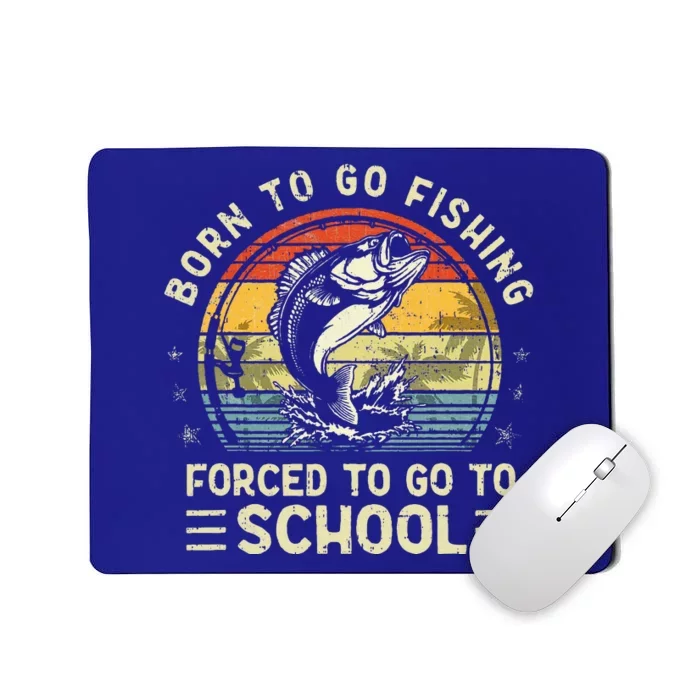 Funny Born To Go Fishing Bass Fish Fisherman Mousepad