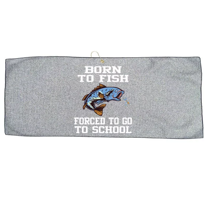 Funny Born To Fish Forced To Go To School Fishing Boys Girls Cute Gift Large Microfiber Waffle Golf Towel