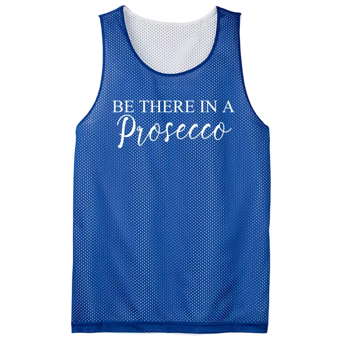 Funny Be There In A Prosecco Wine Enthusiast Cute Gift Mesh Reversible Basketball Jersey Tank