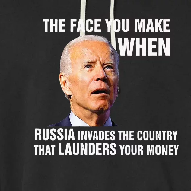 Funny Biden The Face You Make When Russia Invades Country Garment-Dyed Fleece Hoodie