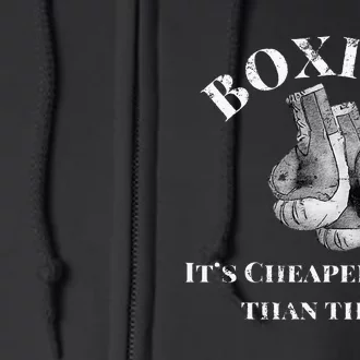 Funny Boxing T Cheaper Than Therapy Full Zip Hoodie