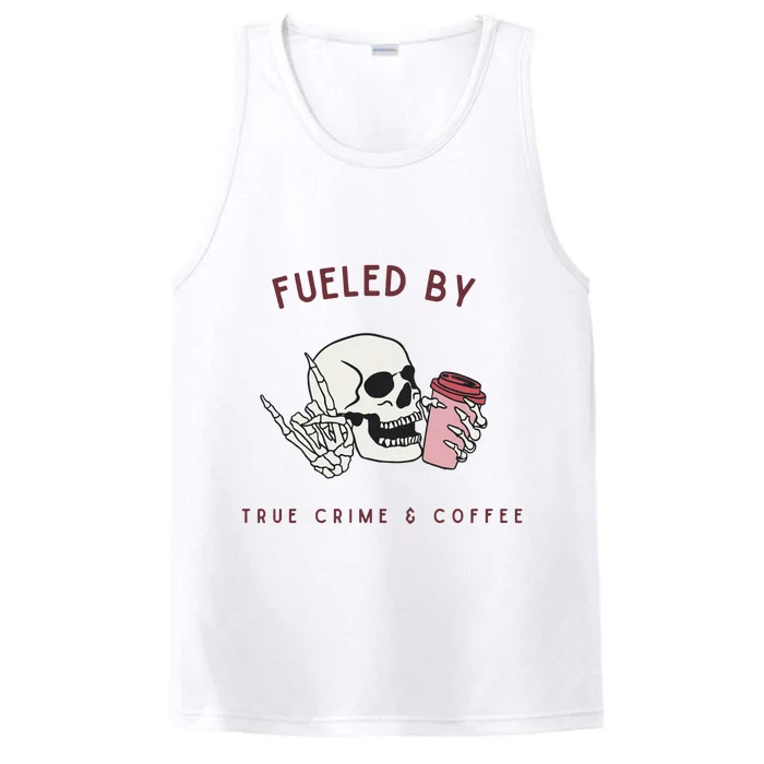 Fueled By True Crime And Coffee Performance Tank