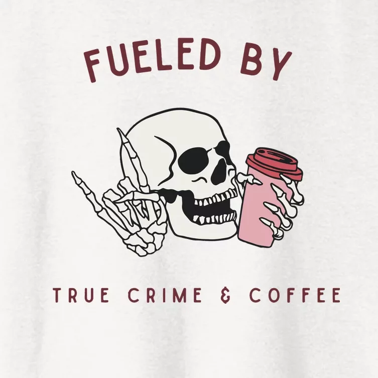 Fueled By True Crime And Coffee Women's Crop Top Tee