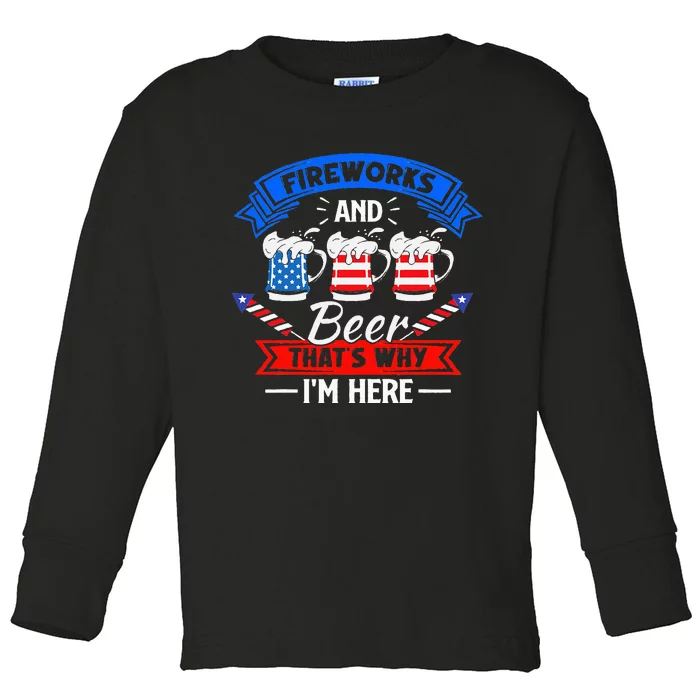 Fireworks & Beer That's Why I'm Here Funny 4th Of July BBQ Toddler Long Sleeve Shirt