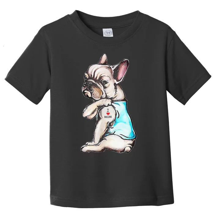 French Bulldog Tattoo I Love Mom Funny Dog Mother's Day Toddler T-Shirt