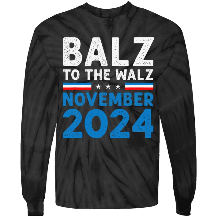 Funny Balz To The Walz Kamala Harris Tim Walz 2024 Gift Tie-Dye Long Sleeve Shirt