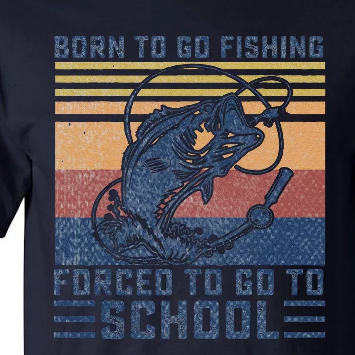 Funny Born To Go Fishing Bass Fish Fisherman Tall T-Shirt