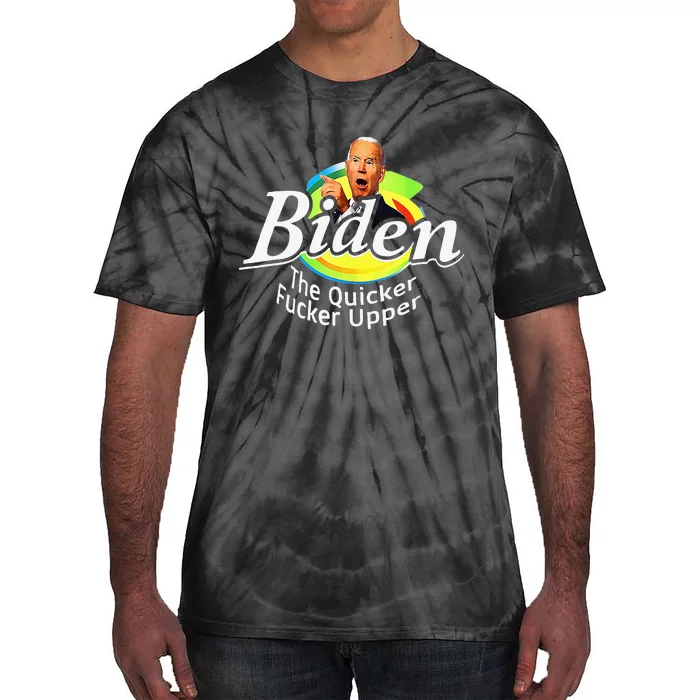 Funny Biden The Quicker FEr Upper Tie-Dye T-Shirt