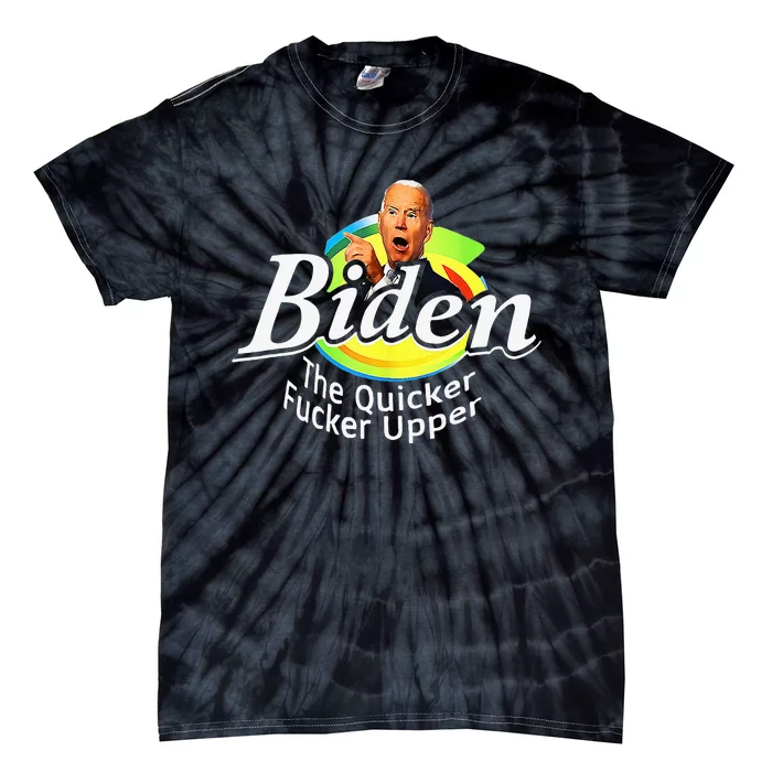 Funny Biden The Quicker FEr Upper Tie-Dye T-Shirt