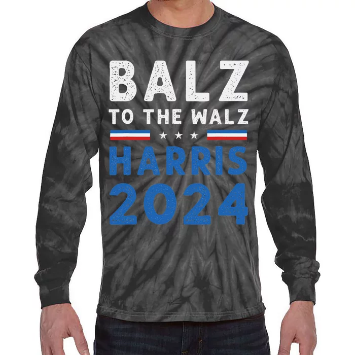 Funny Balz To The Walz Kamala Harris Tim Walz Ticket 2024 Tie-Dye Long Sleeve Shirt