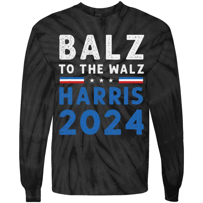 Funny Balz To The Walz Kamala Harris Tim Walz Ticket 2024 Tie-Dye Long Sleeve Shirt