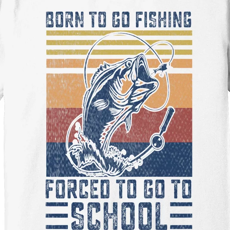 Funny Born To Go Fishing Bass Fish Fisherman Premium T-Shirt