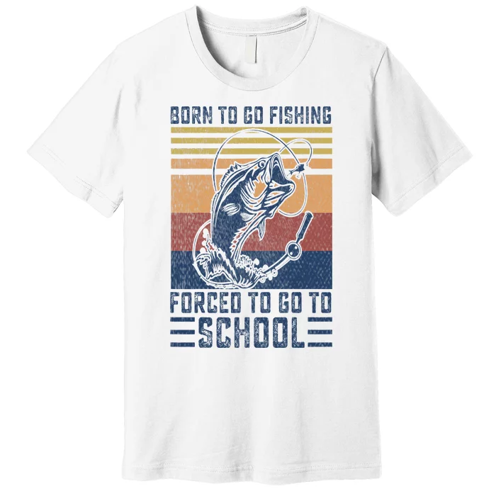 Funny Born To Go Fishing Bass Fish Fisherman Premium T-Shirt