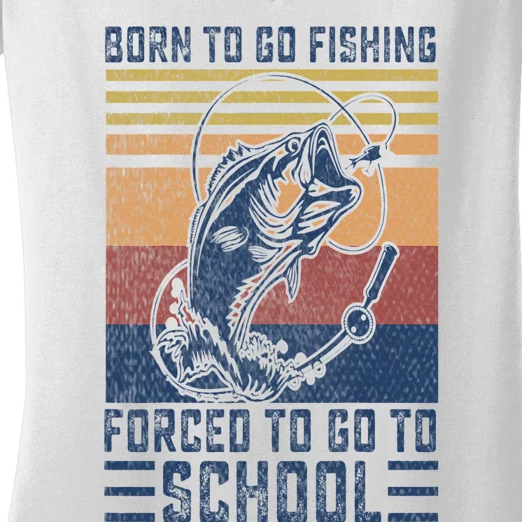 Funny Born To Go Fishing Bass Fish Fisherman Women's V-Neck T-Shirt