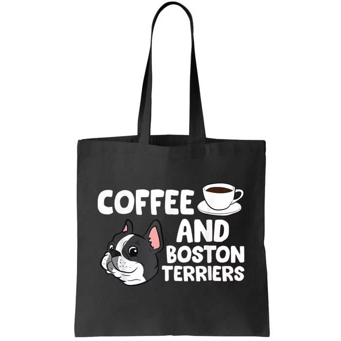 Funny Boston Terrier Lover Coffee And Boston Terriers Tote Bag