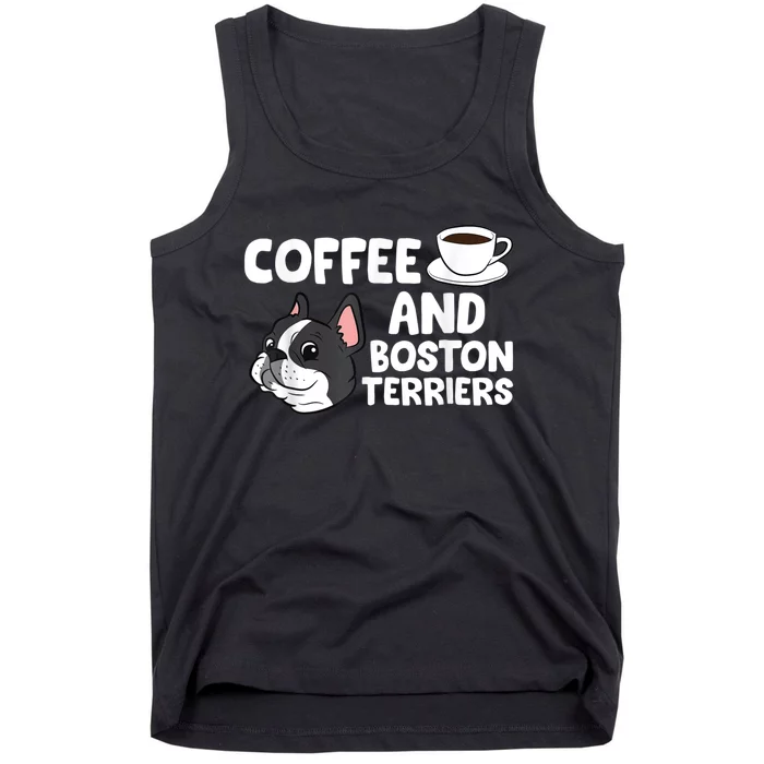 Funny Boston Terrier Lover Coffee And Boston Terriers Tank Top