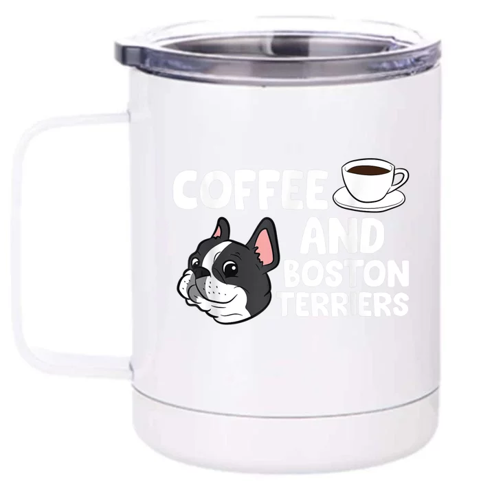 Funny Boston Terrier Lover Coffee And Boston Terriers Front & Back 12oz Stainless Steel Tumbler Cup