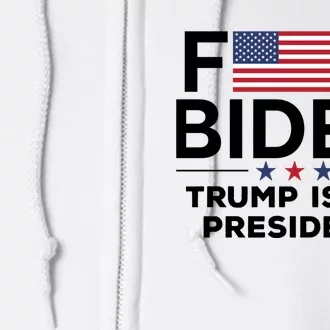 Fuck Biden Trump Is My President Full Zip Hoodie