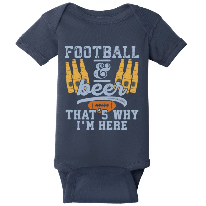 Football & Beer That's Why I'm Here for Coach And Dad Baby Bodysuit