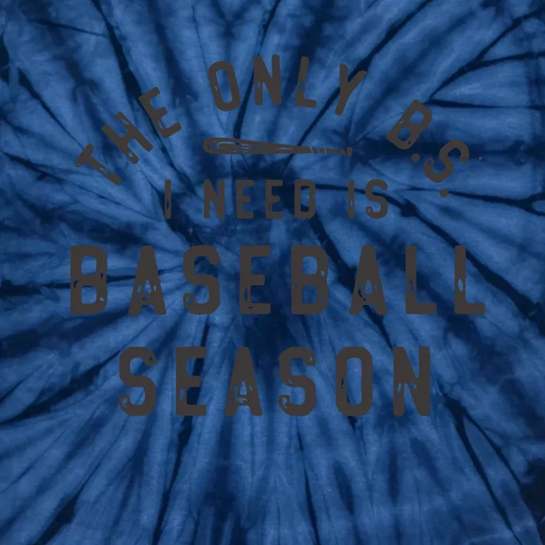 Funny Baseball The Only Bs I Need Is Baseball Season Cute Baseball Tie-Dye T-Shirt