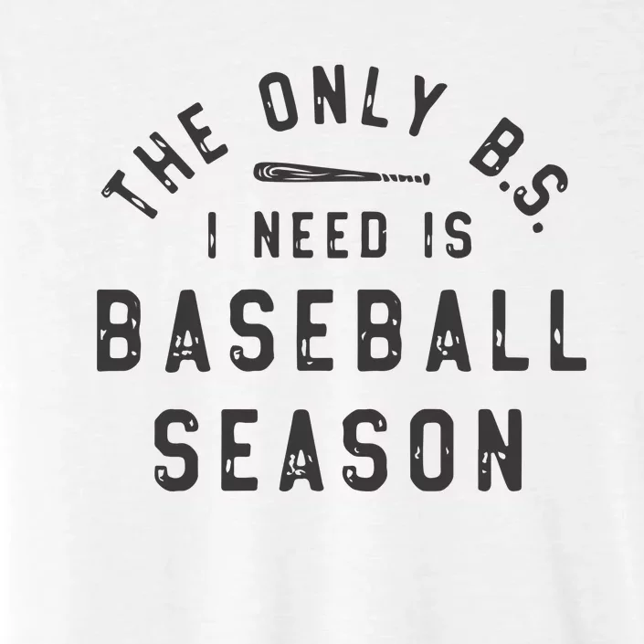 Funny Baseball The Only Bs I Need Is Baseball Season Cute Baseball ChromaSoft Performance T-Shirt