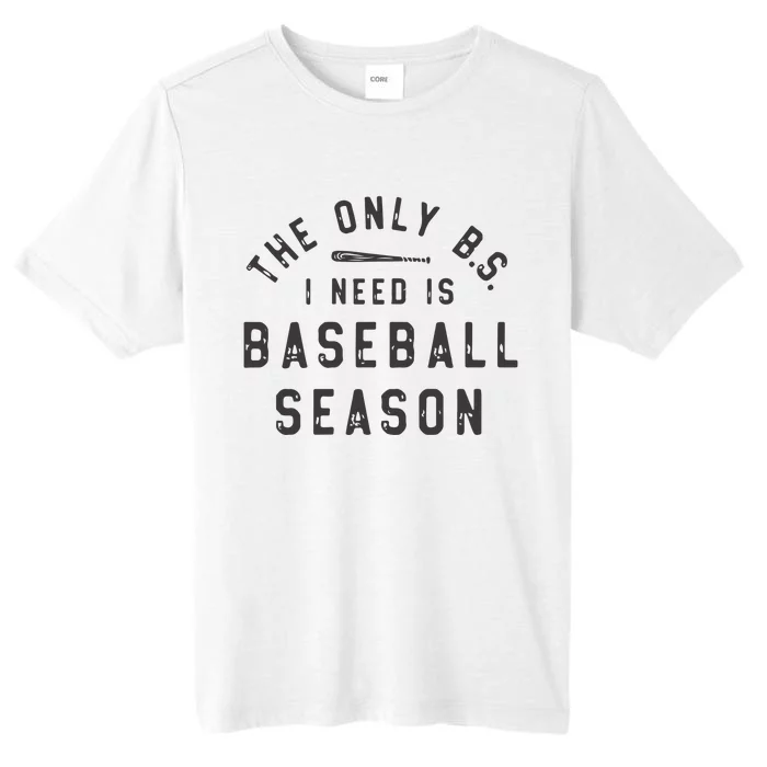 Funny Baseball The Only Bs I Need Is Baseball Season Cute Baseball ChromaSoft Performance T-Shirt