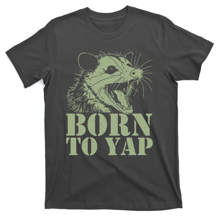 Funny Born To Yap Opossum T-Shirt