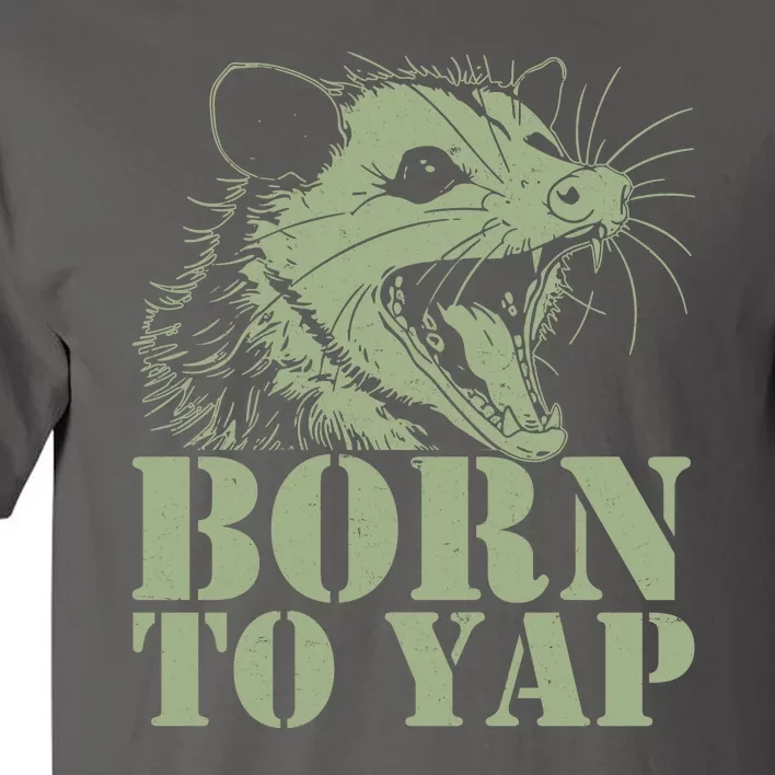 Funny Born To Yap Opossum Tall T-Shirt