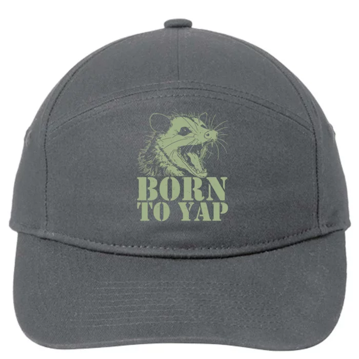 Funny Born To Yap Opossum 7-Panel Snapback Hat