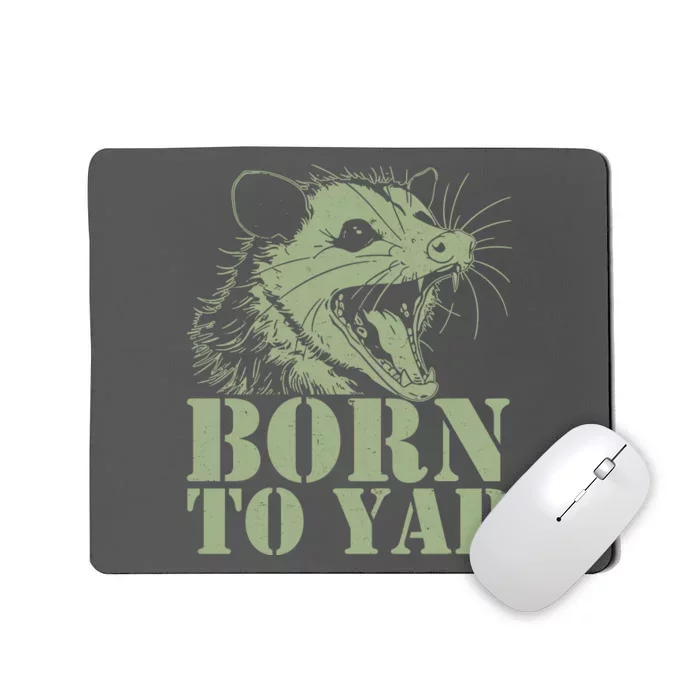 Funny Born To Yap Opossum Mousepad