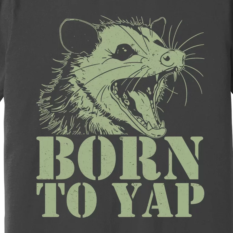 Funny Born To Yap Opossum Premium T-Shirt