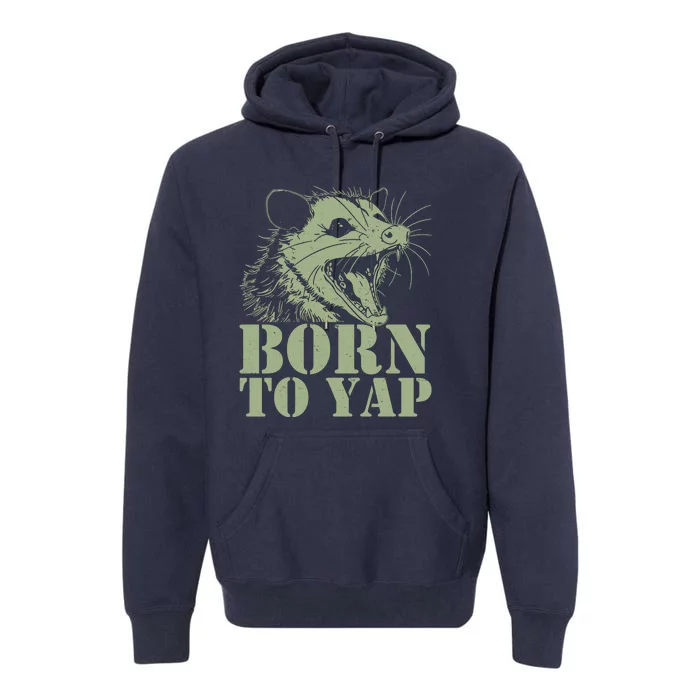 Funny Born To Yap Opossum Premium Hoodie