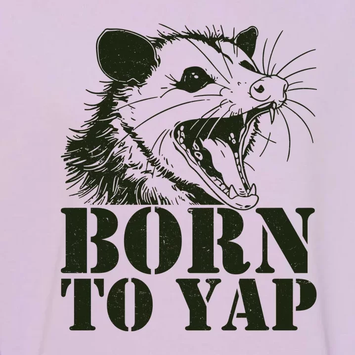 Funny Born To Yap Opossum Garment-Dyed Sweatshirt