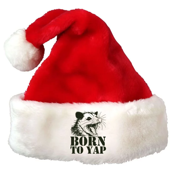 Funny Born To Yap Opossum Premium Christmas Santa Hat