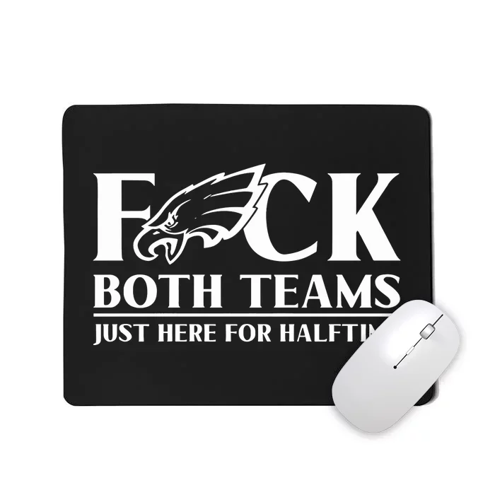 ‪Fuck Both Teams Just Here For Halftime‬ Mousepad