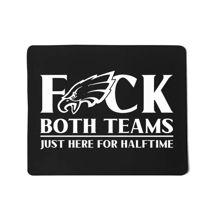 ‪Fuck Both Teams Just Here For Halftime‬ Mousepad