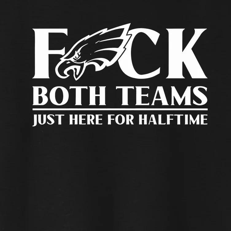 ‪Fuck Both Teams Just Here For Halftime‬ Women's Crop Top Tee