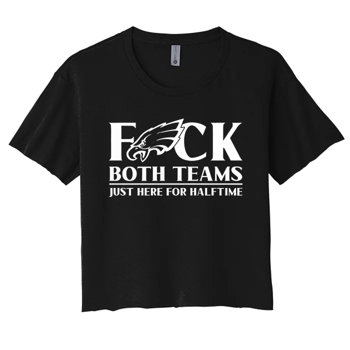 ‪Fuck Both Teams Just Here For Halftime‬ Women's Crop Top Tee