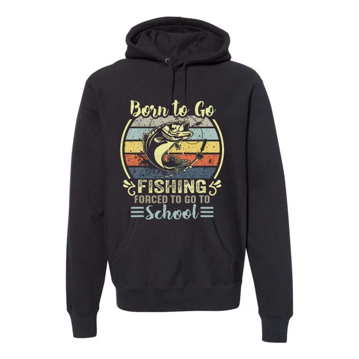 Funny Born To Go Fishing Bass Fish Fisherman Premium Hoodie