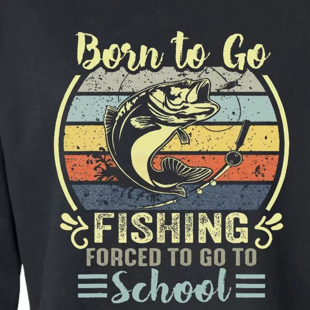 Funny Born To Go Fishing Bass Fish Fisherman Cropped Pullover Crew