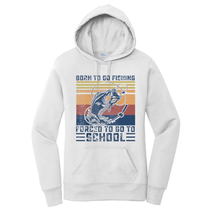 Funny Born To Go Fishing Bass Fish Fisherman Women's Pullover Hoodie