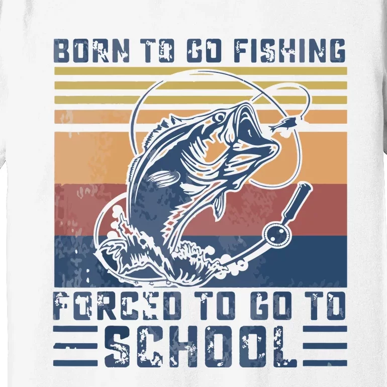 Funny Born To Go Fishing Bass Fish Fisherman Premium T-Shirt